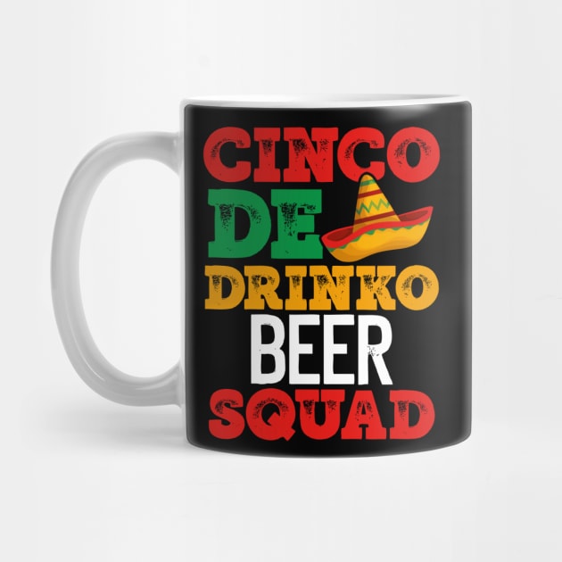 CINCO DE DRINKO BEER SQUAD FUNNY MEXICAN HOLIDAY ITEMS by TexasTeez